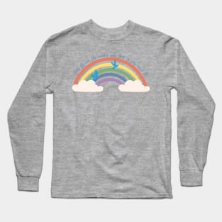 Birds Fly Over The Rainbow - The Wizard Of Oz Quote Long Sleeve T-Shirt